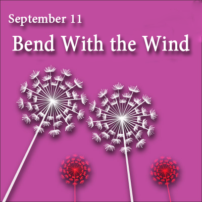Bend With the Wind